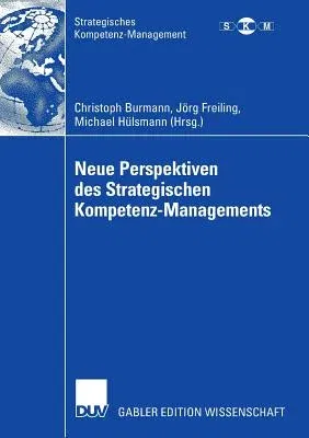 Neue Perspektiven Des Strategischen Kompetenz-Managements (2006)