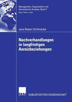 Nachverhandlungen in Langfristigen Anreizbeziehungen (2007)