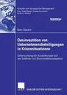 Desinvestition Von Unternehmensbeteiligungen in Krisensituationen: Untersuchung Der Auswirkungen Auf Die Selektion Von Desinvestitionsobjekten (2006)