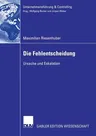 Die Fehlentscheidung: Ursache Und Eskalation (2006)