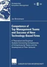 Competence of Top Management Teams and Success of New Technology-Based Firms: A Theoretical and Empirical Analysis Concerning Competencies of Entrepre