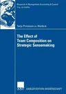 The Effect of Team Composition on Strategic Sensemaking (2007)