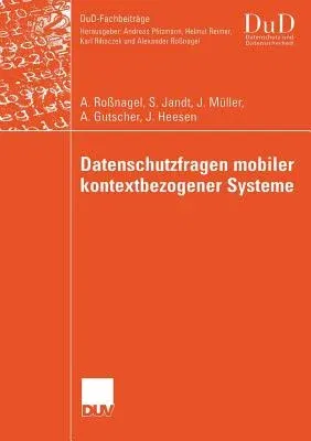 Datenschutzfragen Mobiler Kontextbezogener Systeme (2006)