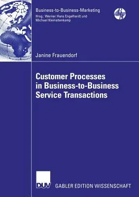 Customer Processes in Business-To-Business Service Transactions (2006)