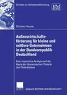 Außenwirtschaftsförderung Für Kleine Und Mittlere Unternehmen in Der Bundesrepublik Deutschland: Eine Empirische Analyse Auf Der Basis Der Ökonomische