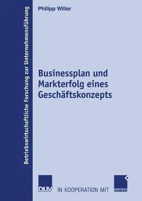 Businessplan Und Markterfolg Eines Geschäftskonzepts (2007)