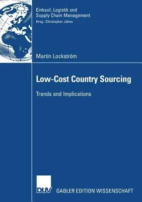 Low-Cost Country Sourcing: Trends and Implications (2007)