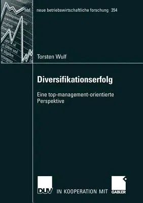 Diversifikationserfolg: Eine Top-Management-Orientierte Perspektive (2007)