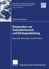 Kooperation Von Controllerbereich Und Strategieabteilung: Messung, Wirkungen, Determinanten (2007)