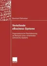 Verteilende Ebusiness-Systeme: Organisatorische Flexibilisierung Am Beispiel Eines Verteilenden Euniversity-Systems (2007)