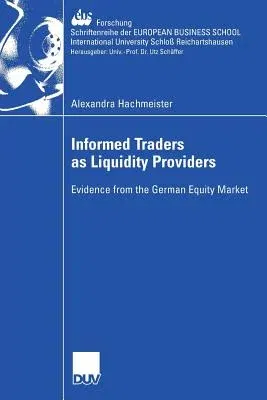 Informed Traders as Liquidity Providers: Evidence from the German Equity Market (2007)