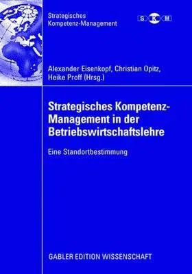 Strategisches Kompetenz-Management in Der Betriebswirtschaftslehre: Eine Standortbestimmung (2008)