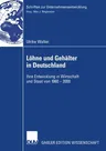 Löhne Und Gehälter in Deutschland: Ihre Entwicklung in Wirtschaft Und Staat Von 1960-2000 (2007)