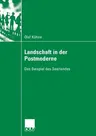 Landschaft in Der Postmoderne: Das Beispiel Des Saarlandes (2006)