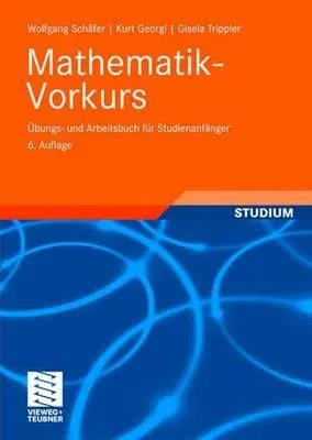 Mathematik-Vorkurs: Übungs- Und Arbeitsbuch Für Studienanfänger (6., Durchges. Aufl. 2006)