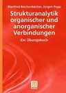 Strukturanalytik Organischer Und Anorganischer Verbindungen: Ein Übungsbuch (2007)