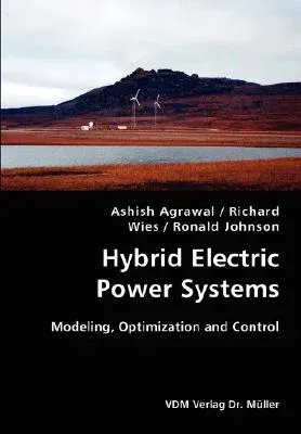 Hybrid Electric Power Systems- Modeling, Optimization and Control