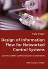 Design of Information Flow for Networked Control Systems