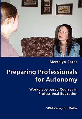 Preparing Professionals for Autonomy