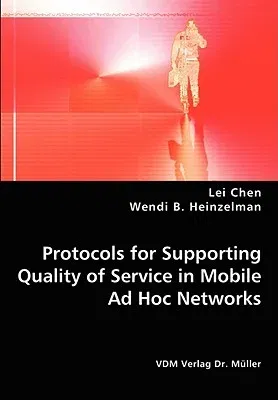 Protocols for Supporting Quality of Service in Mobile Ad Hoc Networks