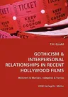 GOTHICISM & INTERPERSONAL RELATIONSHIPS IN RECENT HOLLYWOOD FILMS- Monsters & Maniacs, Vampires & Vamps