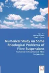 Numerical Study on Some Rheological Problems of Fibre Suspensions