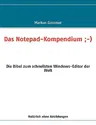 Das Notepad-Kompendium;-): Die Bibel zum schnellsten Windows-Editor der Welt