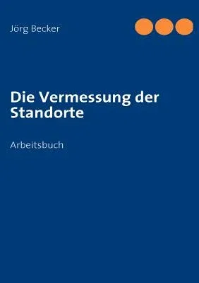 Die Vermessung der Standorte: Arbeitsbuch