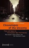 Chronotopes of the Uncanny: Time and Space in Postmodern New York Novels. Paul Auster's City of Glass and Toni Morrison's Jazz