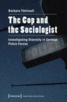 The Cop and the Sociologist: Investigating Diversity in German Police Forces