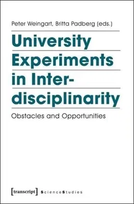 University Experiments in Interdisciplinarity: Obstacles and Opportunities