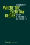 Where the Everyday Begins: A Study of Environment and Everyday Life