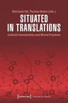 Situated in Translations: Cultural Communities and Media Practices