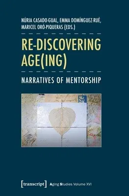 Re-Discovering Age(ing): Narratives of Mentorship