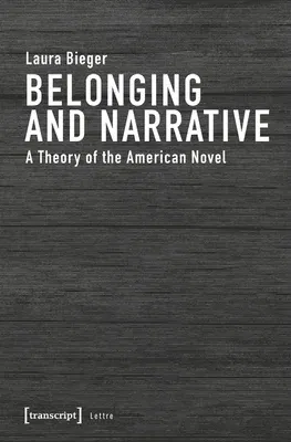 Belonging and Narrative: A Theory of the American Novel