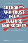 Authority and Trust in Us Culture and Society: Interdisciplinary Approaches and Perspectives