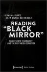 Reading "Black Mirror": Insights Into Technology and the Post-Media Condition