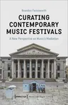 Curating Contemporary Music Festivals: A New Perspective on Music's Mediation