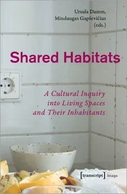 Shared Habitats: A Cultural Inquiry Into Living Spaces and Their Inhabitants