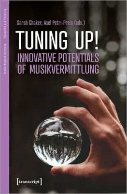 Tuning Up!: Innovative Potentials of Musikvermittlung