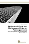 Kostenermittlung von Hochbauprojekten im Planungsprozess