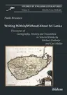 Writing Within/Without/About Sri Lanka: Discourses of Cartography, History and Translation in Selected Works by Michael Ondaatje and Carl Muller