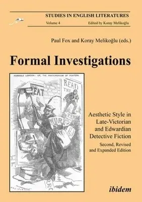 Formal Investigations: Aesthetic Style in Late-Victorian and Edwardian Detective Fiction (Revised, Expanded)