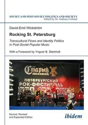 Rocking St. Petersburg: Transcultural Flows and Identity Politics in Post-Soviet Popular Music