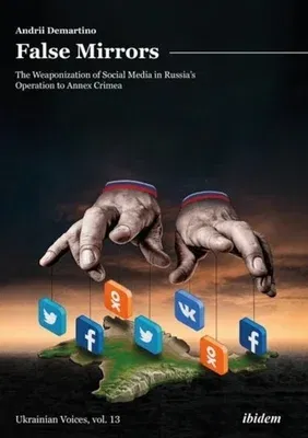 False Mirrors: The Weaponization of Social Media in Russia's Operation to Annex Crimea