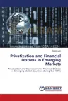 Privatization and Financial Distress in Emerging Markets