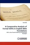 A Comparative Analysis of Formal Shifts in English Bible Translations