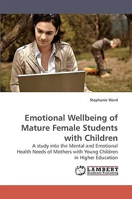 Emotional Wellbeing of Mature Female Students with Children