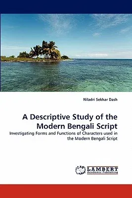 A Descriptive Study of the Modern Bengali Script