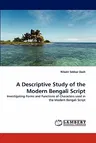 A Descriptive Study of the Modern Bengali Script